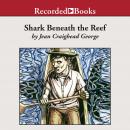 Shark Beneath the Reef, Jean Craighead George