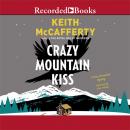 Crazy Mountain Kiss: A Sean Stranahan Mystery Audiobook