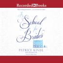 A School for Brides: A Story of Maidens, Mystery, and Matrimony Audiobook