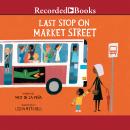 Last Stop on Market Street Audiobook