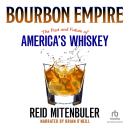 Bourbon Empire: The Past and Future of America's Whiskey