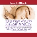 The Nursing Mother's Companion-7th Edition: The Breastfeeding Book Mothers Trust, from Pregnancy through Weaning