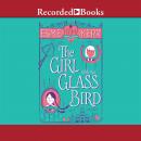 The Girl With the Glass Bird: A Knight's Haddon Boarding School Mystery Audiobook