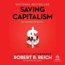Saving Capitalism: For the Many, Not the Few Audiobook