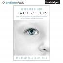 The Children of Now...Evolution: How We Can Support the Fast-Forward Evolution of Our Children and A Audiobook