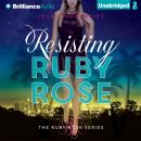 Resisting Ruby Rose Audiobook