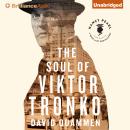 The Soul of Viktor Tronko Audiobook
