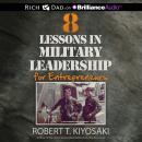 8 Lessons in Military Leadership for Entrepreneurs Audiobook