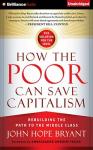 How the Poor Can Save Capitalism Audiobook