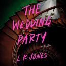 The Wedding Party: A Thriller Audiobook