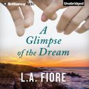 Glimpse of the Dream, L.A. Fiore