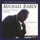 Michael Rabin - America's Virtuoso Violinist: The First, Authorized Biography Revised and Updated Audiobook