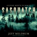 Sasquatch: Legend Meets Science Audiobook