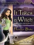 It Takes a Witch: A Wishcraft Mystery