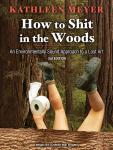 How to Shit in the Woods: An Environmentally Sound Approach to a Lost Art Audiobook