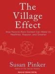 The Village Effect: How Face-to-Face Contact Can Make Us Healthier, Happier, and Smarter Audiobook