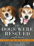 The Dogs Were Rescued (And So Was I) Audiobook