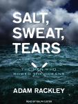 Salt, Sweat, Tears: The Men Who Rowed the Oceans Audiobook