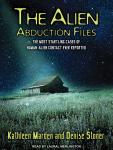 The Alien Abduction Files: The Most Startling Cases of Human-Alien Contact Ever Reported Audiobook