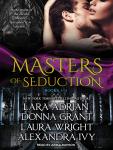 Masters of Seduction: Books 1-4 (Volume 1), Alexandra Ivy, Laura Wright, Lara Adrian, Donna Grant