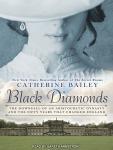 Black Diamonds: The Downfall of an Aristocratic Dynasty and the Fifty Years That Changed England Audiobook