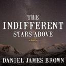 The Indifferent Stars Above: The Harrowing Saga of a Donner Party Bride Audiobook