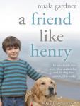 A Friend Like Henry: The Remarkable True Story of an Autistic Boy and the Dog That Unlocked His Worl Audiobook