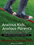 Anxious Kids, Anxious Parents: 7 Ways to Stop the Worry Cycle and Raise Courageous and Independent C Audiobook