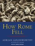 How Rome Fell: Death of a Superpower Audiobook