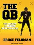 The QB: The Making of Modern Quarterbacks Audiobook