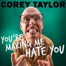 You're Making Me Hate You: A Cantankerous Look at the Common Misconception That Humans Have Any Comm Audiobook