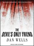 Devil's Only Friend, Dan Wells