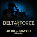Cover of Delta Force: A Memoir by the Founder of the U.S. Military's Most Secretive Special-Operations Unit