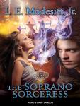 The Soprano Sorceress: The First Book of the Spellsong Cycle Audiobook