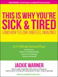 This Is Why You're Sick and Tired: And How to Look and Feel Amazing, Jackie Warner