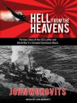 Hell from the Heavens: The Epic Story of the USS Laffey and World War II's Greatest Kamikaze Attack, John Wukovits