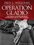 Operation Gladio: The Unholy Alliance Between the Vatican, the CIA, and the Mafia Audiobook