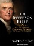 The Jefferson Rule: Why We Think the Founding Fathers Have All the Answers Audiobook