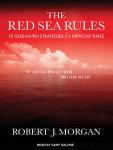 Red Sea Rules: 10 God-Given Strategies for Difficult Times, Robert J. Morgan