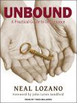 Unbound: A Practical Guide to Deliverance, Neal Lozano