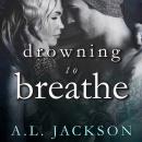 Drowning to Breathe Audiobook