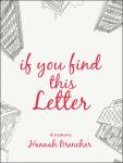 If You Find This Letter: My Journey to Find Purpose Through Hundreds of Letters to Strangers, Hannah Brencher