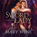 A Sword for His Lady Audiobook