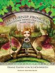 Turnip Princess and Other Newly Discovered Fairy Tales, Franz Xaver Von Schonwerth, Maria Tatar, Erika Eichenseer