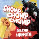 Chomp, Chomp, Chomp: How I Survived a Bear Attack and Other Cautionary Tales Audiobook