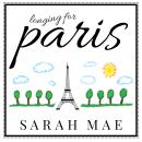 Longing for Paris: One Woman's Search for Joy, Beauty, and Adventure Right Where She Is Audiobook