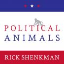 Political Animals: How Our Stone-Age Brain Gets in the Way of Smart Politics Audiobook