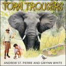 Torn Trousers: A True Story of Courage and Adventure: How A Couple Sacrificed Everything To Escape t Audiobook