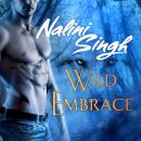 Wild Embrace: A Psy-Changeling Anthology Audiobook