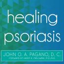 Healing Psoriasis: The Natural Alternative Audiobook